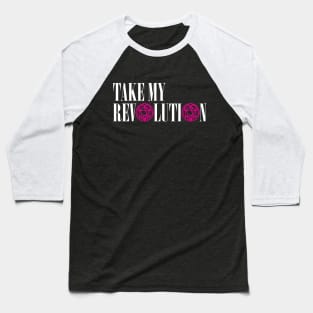 Take My Revolution Baseball T-Shirt